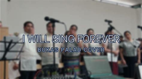 Bukas Palad Music Ministry – I Will Sing Forever .